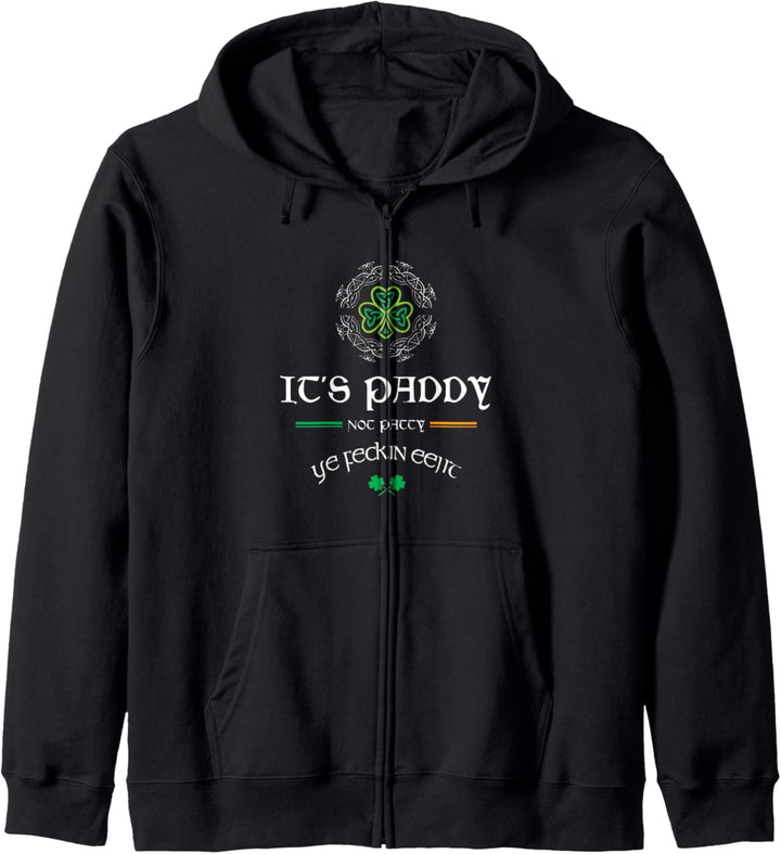 It's Paddy Not Patty Ye Feckin Eejit - St. Patricks Day Gift Kapuzenjacke