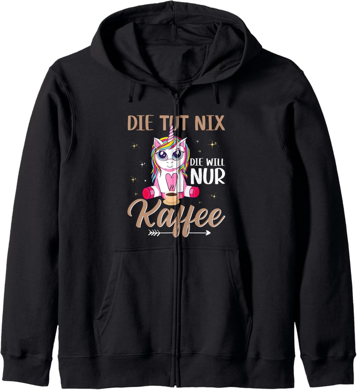 Die tut nix sie will nur Kaffee, Einhorn Morgenmuffel Kapuzenjacke