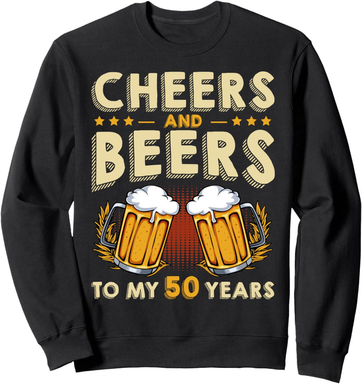 Cheers And Beers To My 50 Years 50. Geburtstag Bier Trinker Sweatshirt