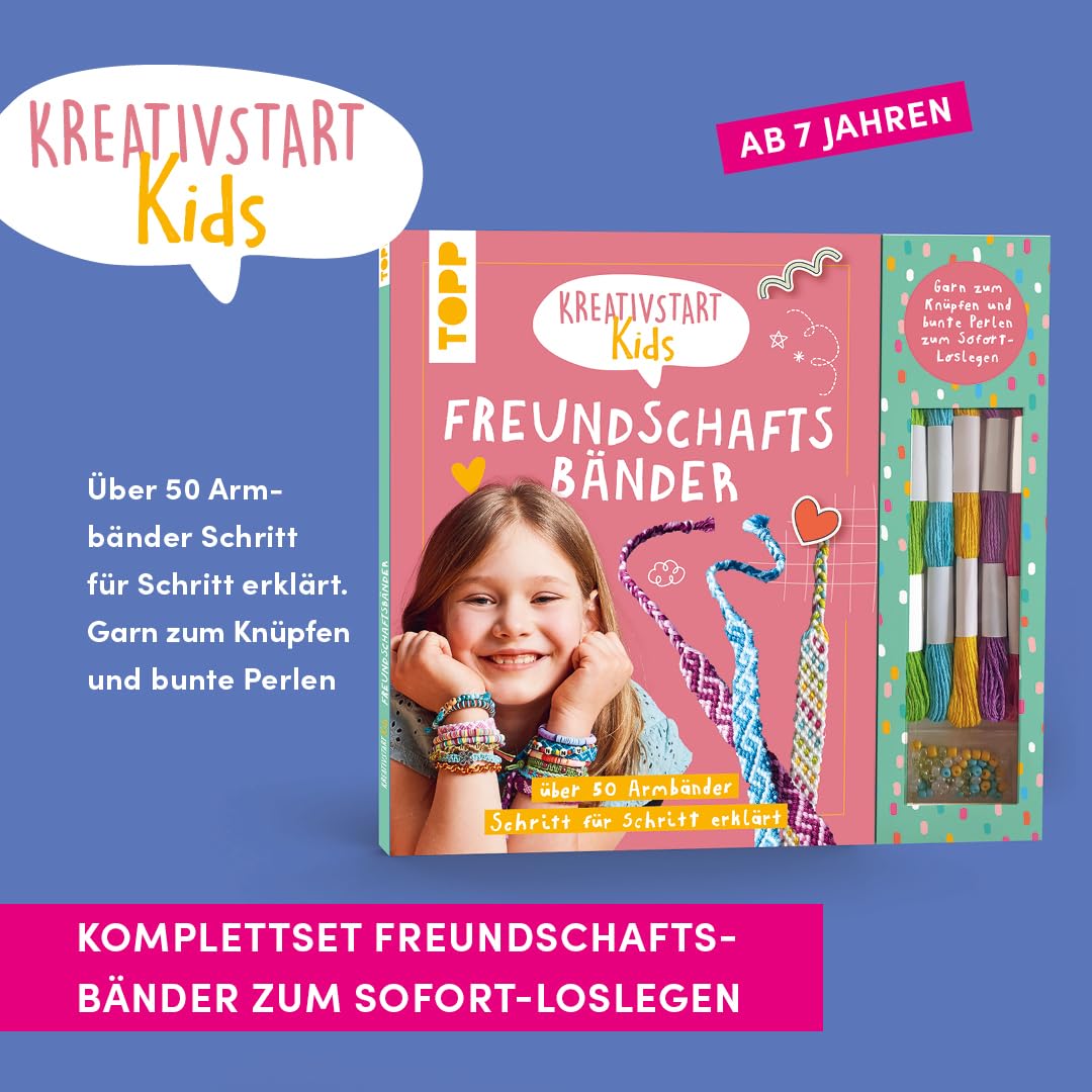 Kreativstart Kids Freundschaftsbänder. Anleitungsbuch und Material: über 50 Armbänder Schritt für Sc