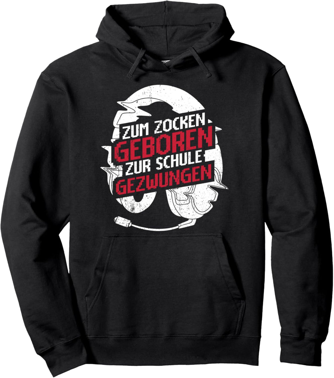 Zum Zocken geboren Zur Schule gezwungen Gamer lustig Pullover Hoodie