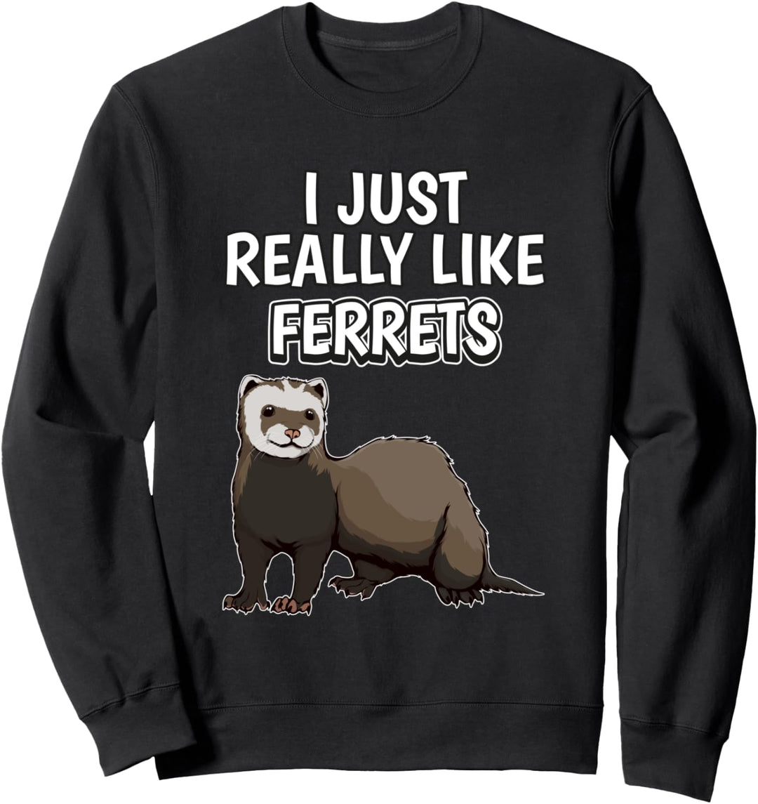 I Just Really Like Ferrets Kleidung Spruch Frettchen Sweatshirt