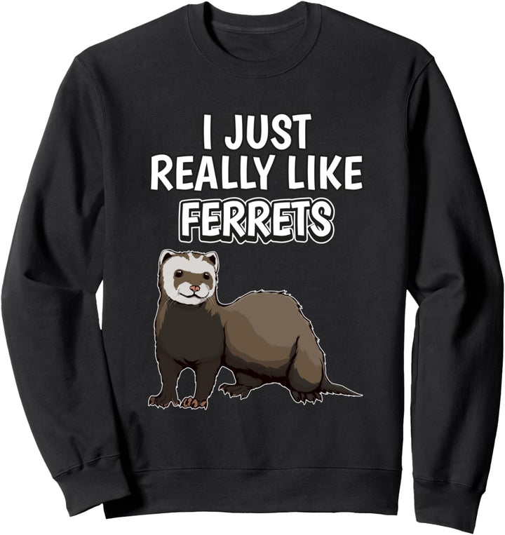 I Just Really Like Ferrets Kleidung Spruch Frettchen Sweatshirt