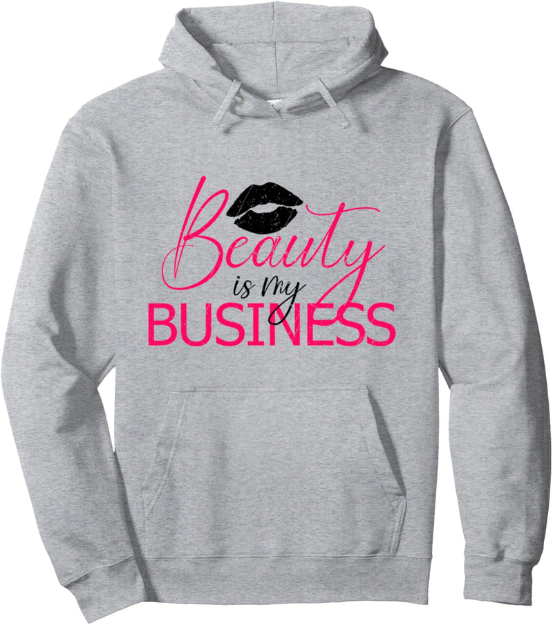 Beauty Is My Business Make Up Salon MUA Kosmetikstudio Pullover Hoodie