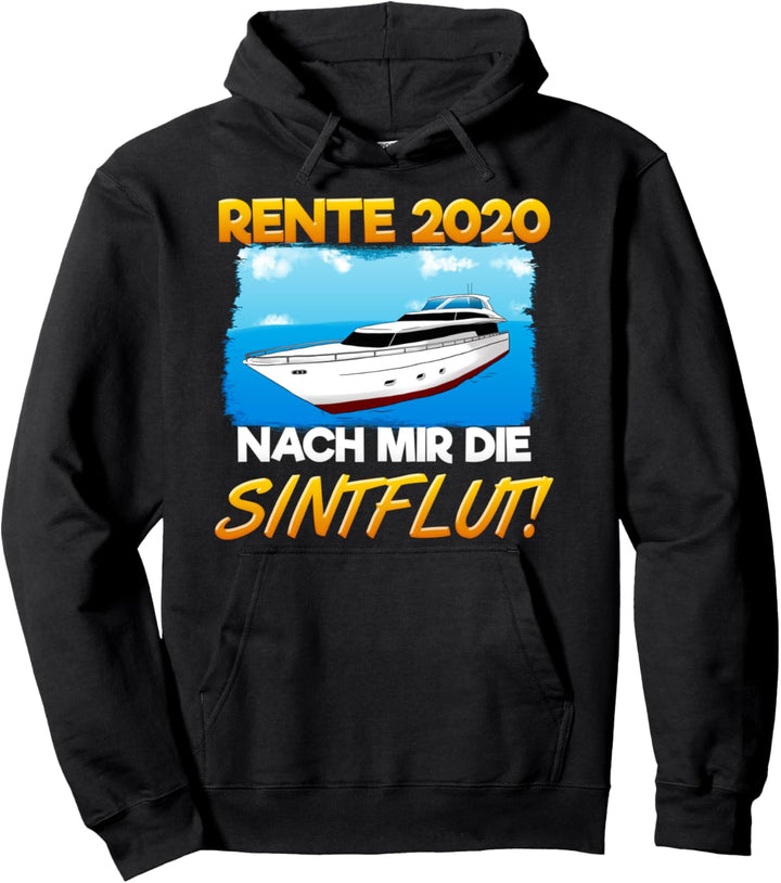 Rente 2020 Nach Mir Die Sintflut Pensionär Rentner Pullover Hoodie