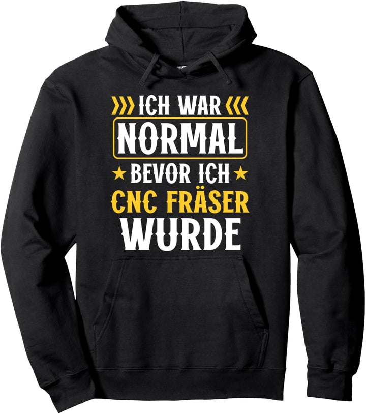 Dreher ich war normal bevor ich CnC Fräser Pullover Hoodie