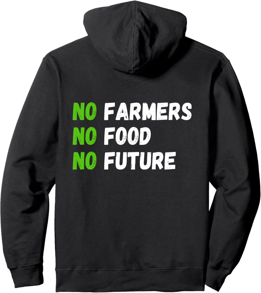 No farmers, no food, no future, for passionate farmers. Pullover Hoodie