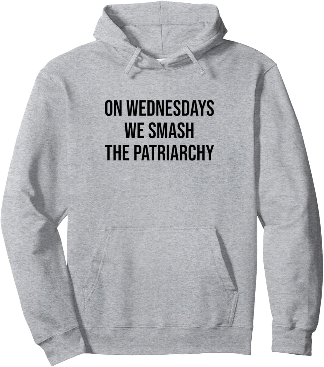Lustiges femininistisches Zitat On Wednesdays We Smash the Patriarchy Pullover Hoodie
