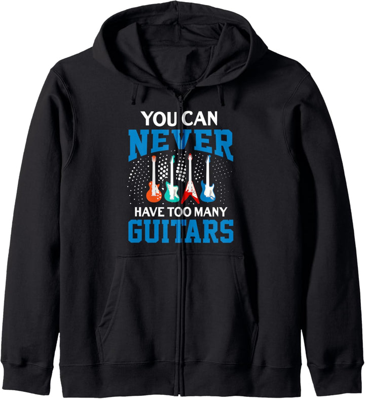 You Can Never Have Too Many Guitars Funny Music Guitarist Kapuzenjacke