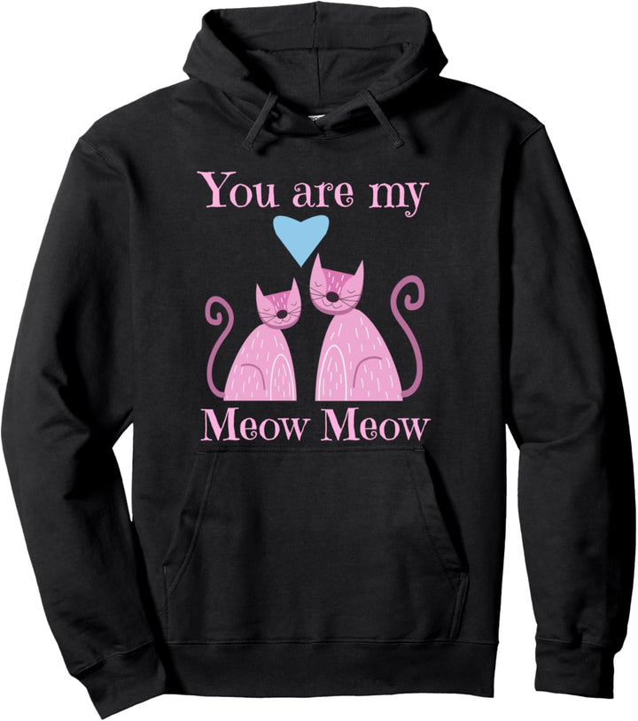 You Are My Meow Meow Zwei Süsses Katzen Valentinstag Liebe Pullover Hoodie