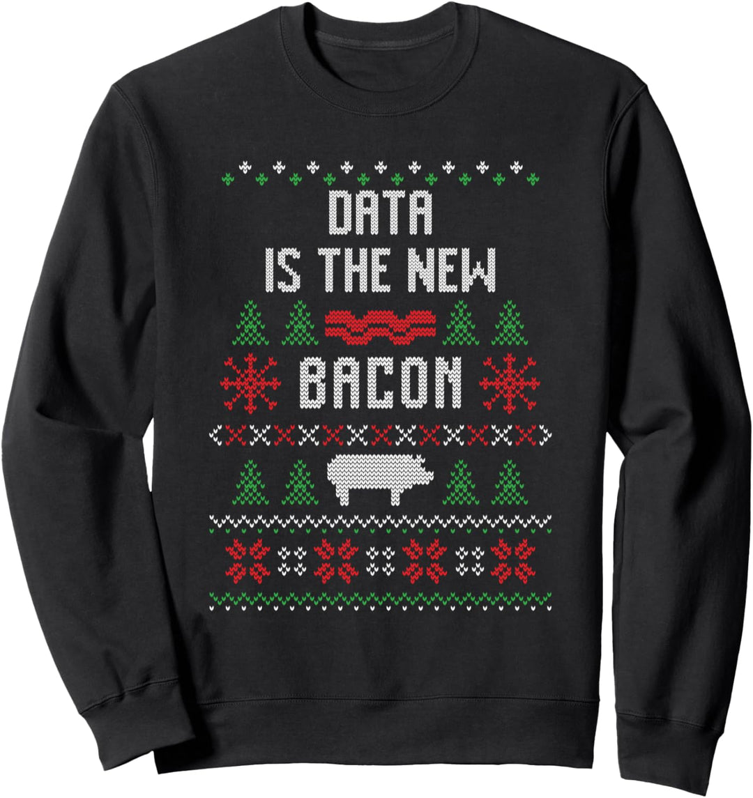 Data Science Gifts Data is the New Bacon Sweatshirt