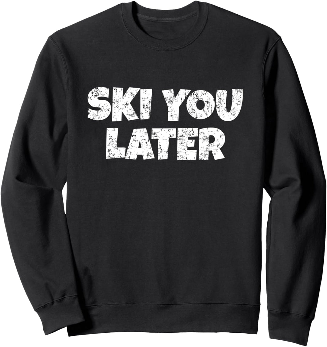 Ski you Later (Vintage/Weiss) Wintersport Sweatshirt