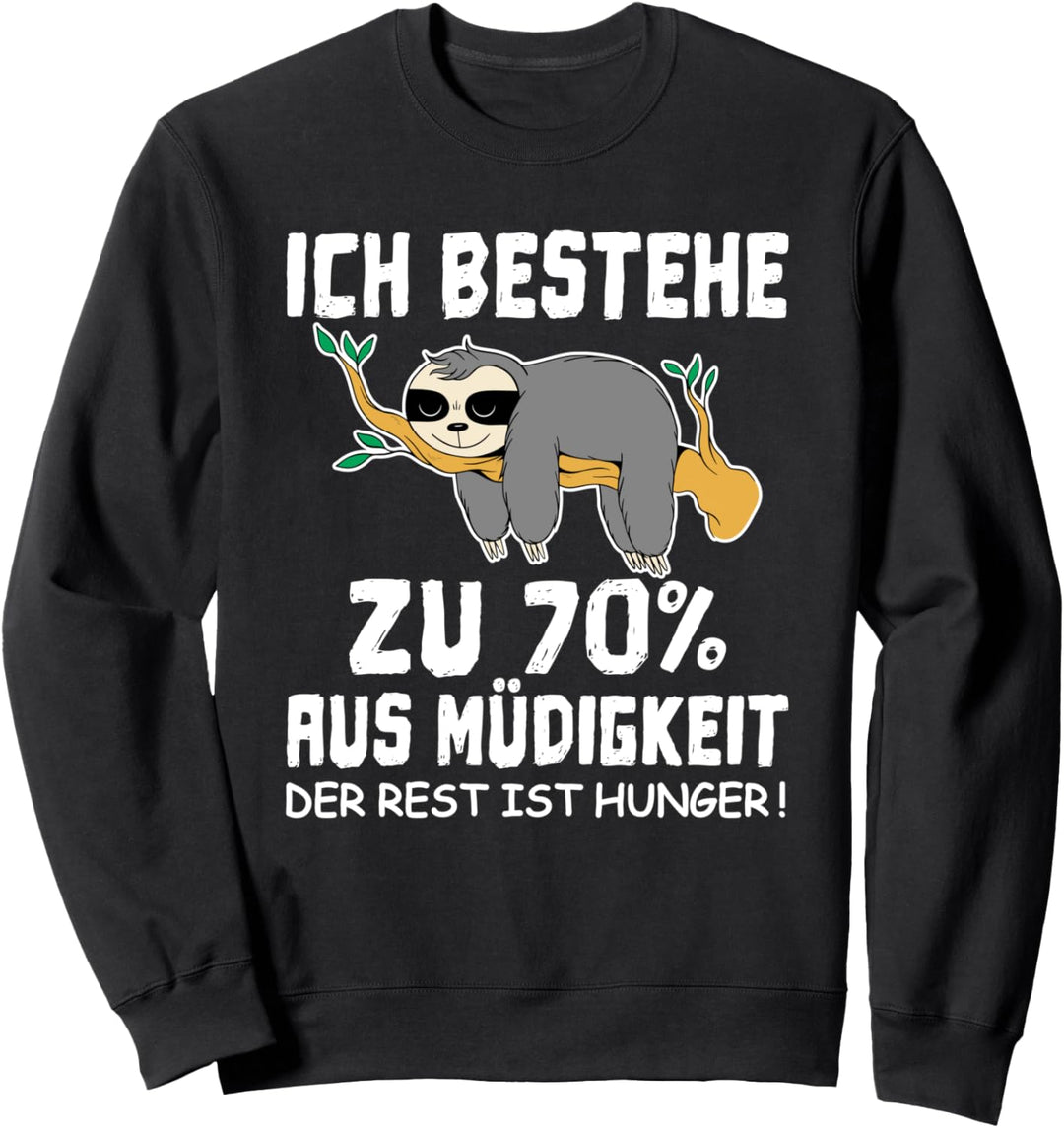 Faultier Faul Müde Spruch Ich bestehe zu 70% aus Müdigkeit Sweatshirt