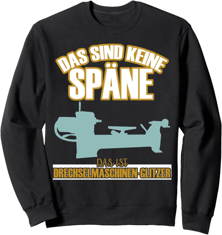 Drechsler Tischler Schreiner Drechseln Sweatshirt