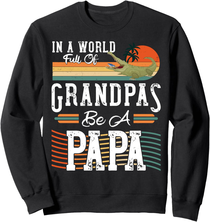 In einer Welt voller Opas sei ein Papa Alligator Vintage Sweatshirt