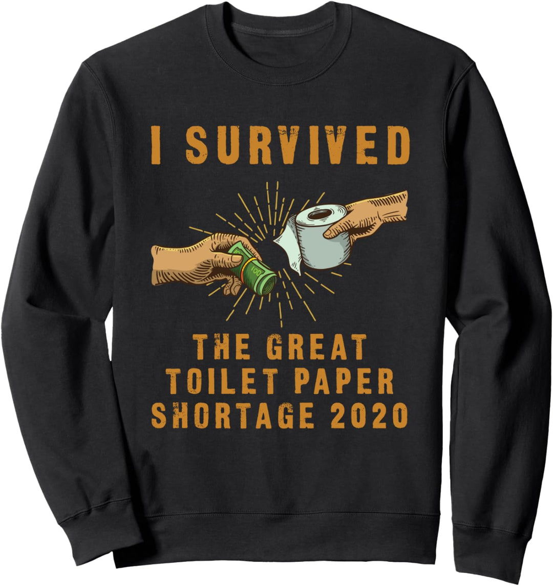 I Survived The Great Toilet Paper Shortage 2020 Lustiges Sweatshirt