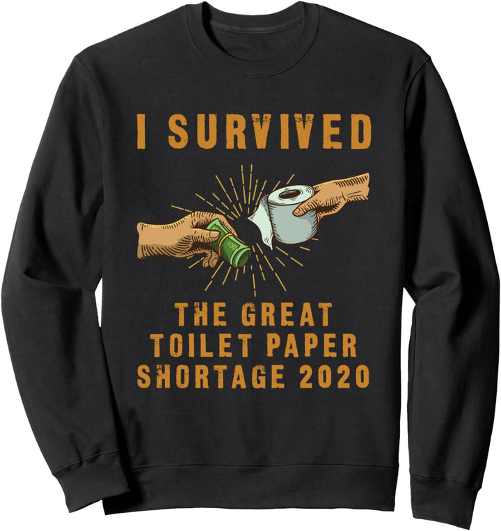 I Survived The Great Toilet Paper Shortage 2020 Lustiges Sweatshirt