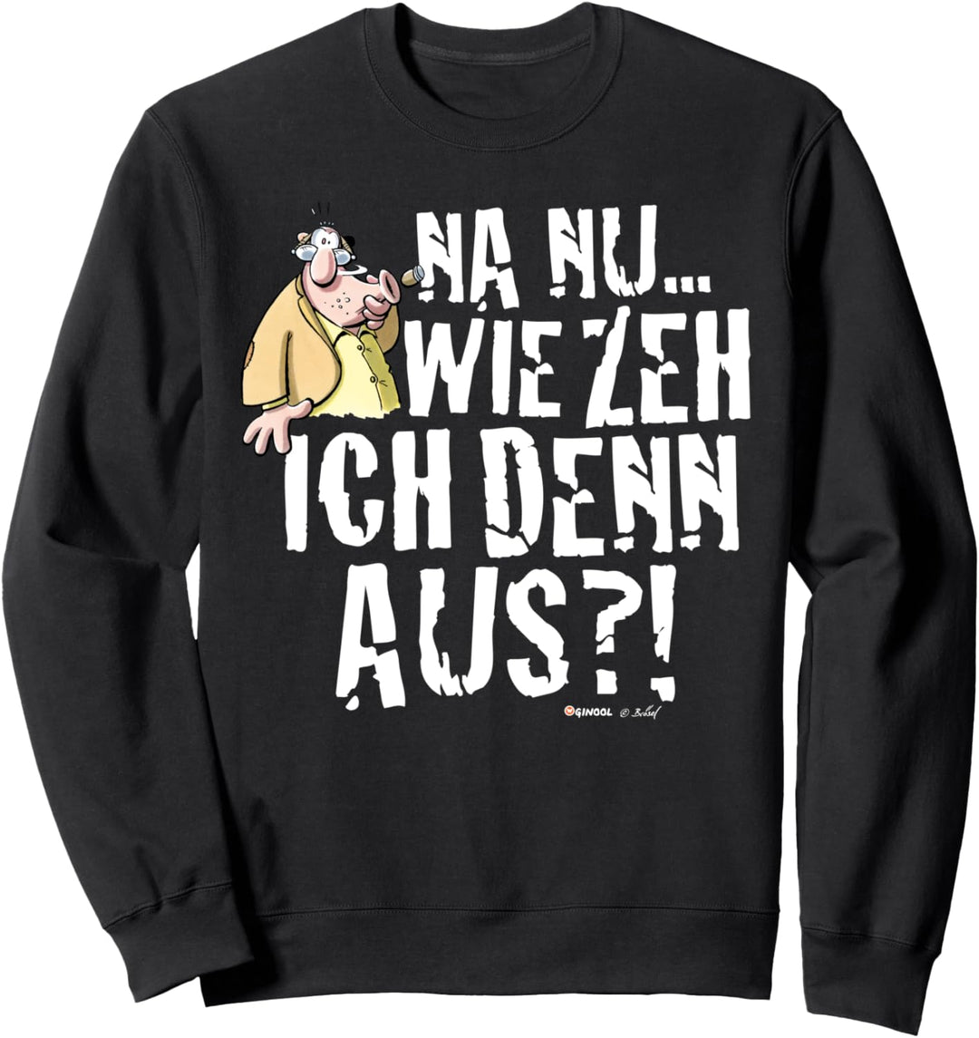 Meister Röhrich – Na nu... Wie seh' ich denn aus?! Sweatshirt