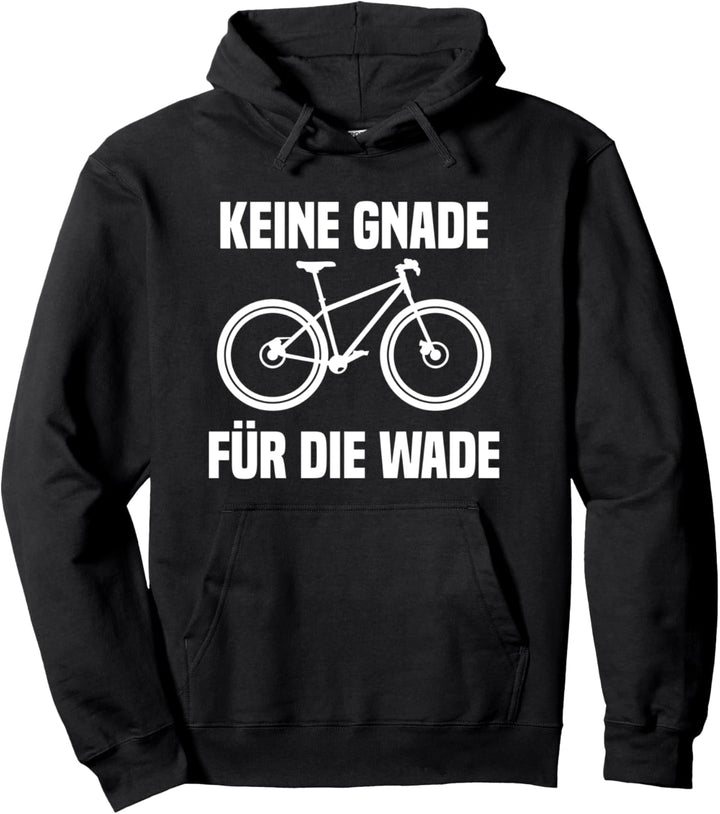 Keine Gnade für die Wade - Lustiges Fahrrad Mountainbike Pullover Hoodie