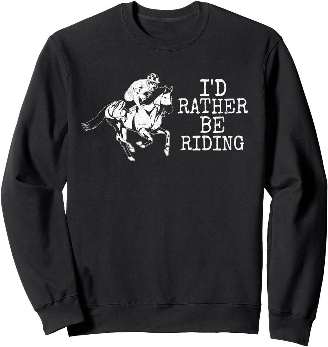 Ich würde lieber Reiten Pferdesport Reiterhof Lustiges Pferd Sweatshirt
