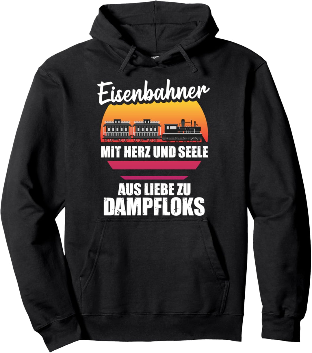 Eisenbahner Mit Herz Und Seele Aus Liebe Zu Dampfloks Pullover Hoodie