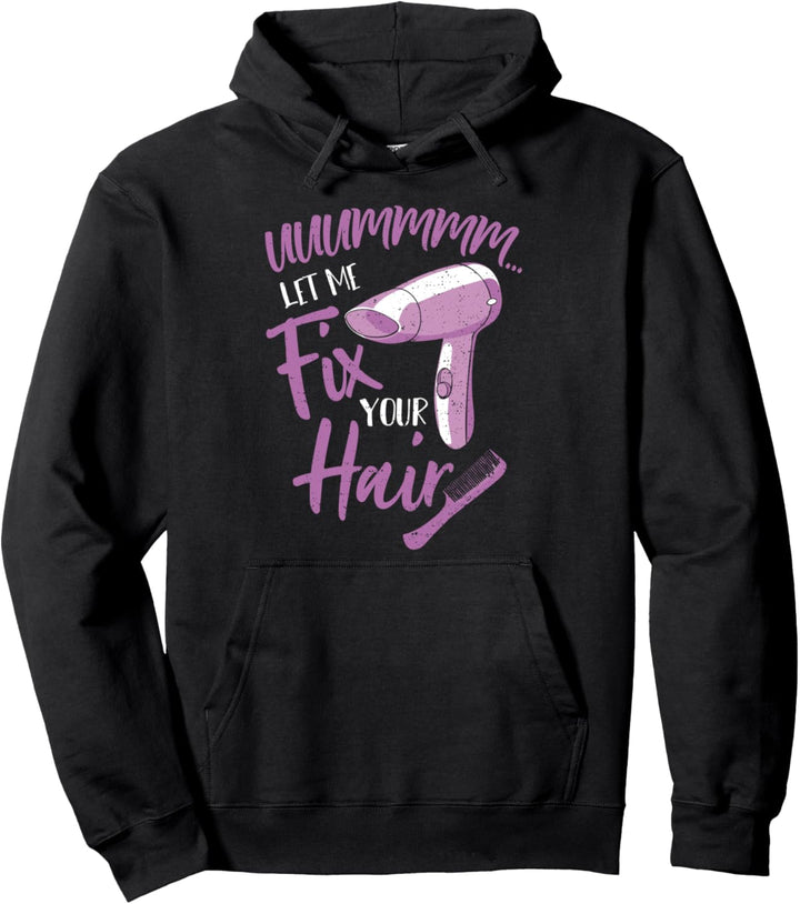 Friseur: Let Me Fix Your Hair - Haare Sprüche Pullover Hoodie