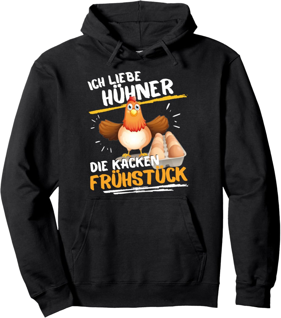 ICH LIEBE HÜHNER - DIE KACKEN FRÜHSTÜCK! LUSTIGES HÜHNER Pullover Hoodie