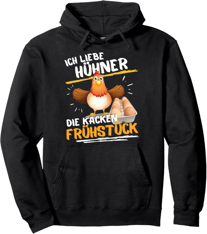 ICH LIEBE HÜHNER - DIE KACKEN FRÜHSTÜCK! LUSTIGES HÜHNER Pullover Hoodie