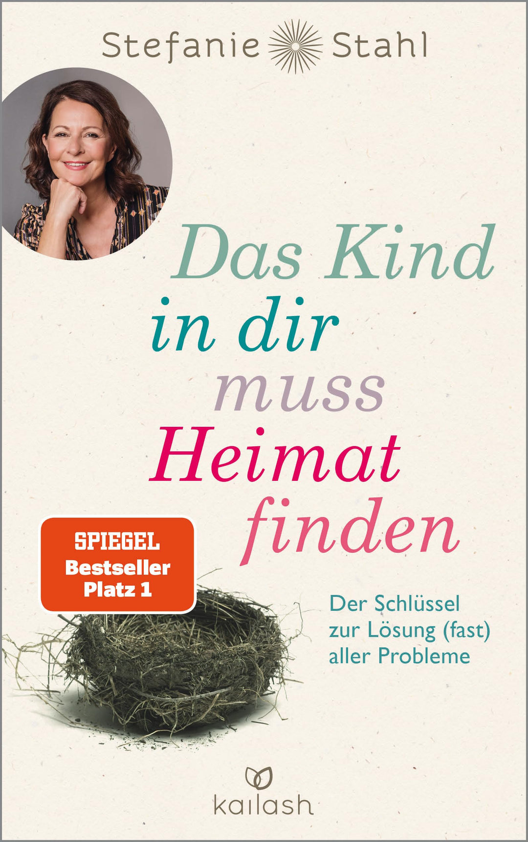 Das Kind in dir muss Heimat finden: Der Schlüssel zur Lösung (fast) aller Probleme, Paperback