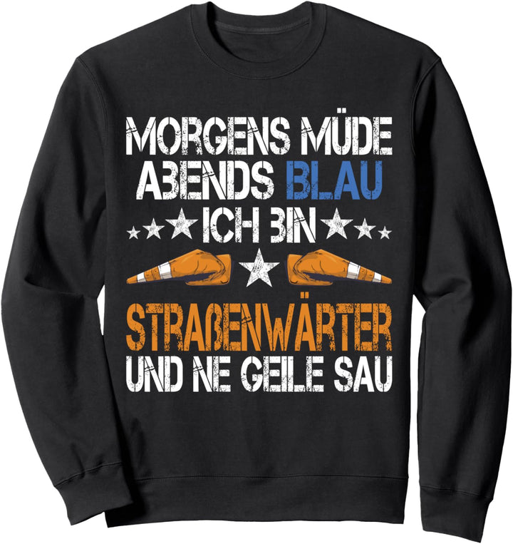 Strassenbauer Strassenwärter Strassenbau Bauarbeiter Sweatshirt