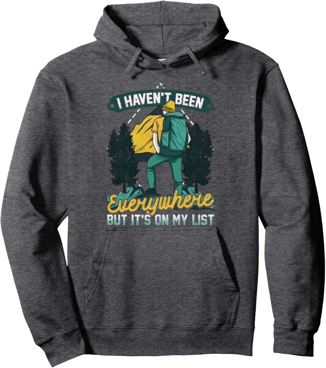 I Haven't Been Everywhere But It's On My List Traveling Pun Pullover Hoodie