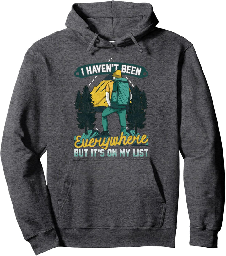 I Haven't Been Everywhere But It's On My List Traveling Pun Pullover Hoodie