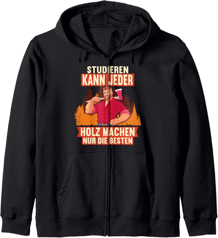 Studieren kann jeder Holz machen nur die Besten Holzfäller Kapuzenjacke