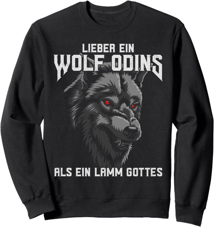 Lieber ein Wolf Odins als ein Lamm Gottes - Fenrir Wolf Sweatshirt