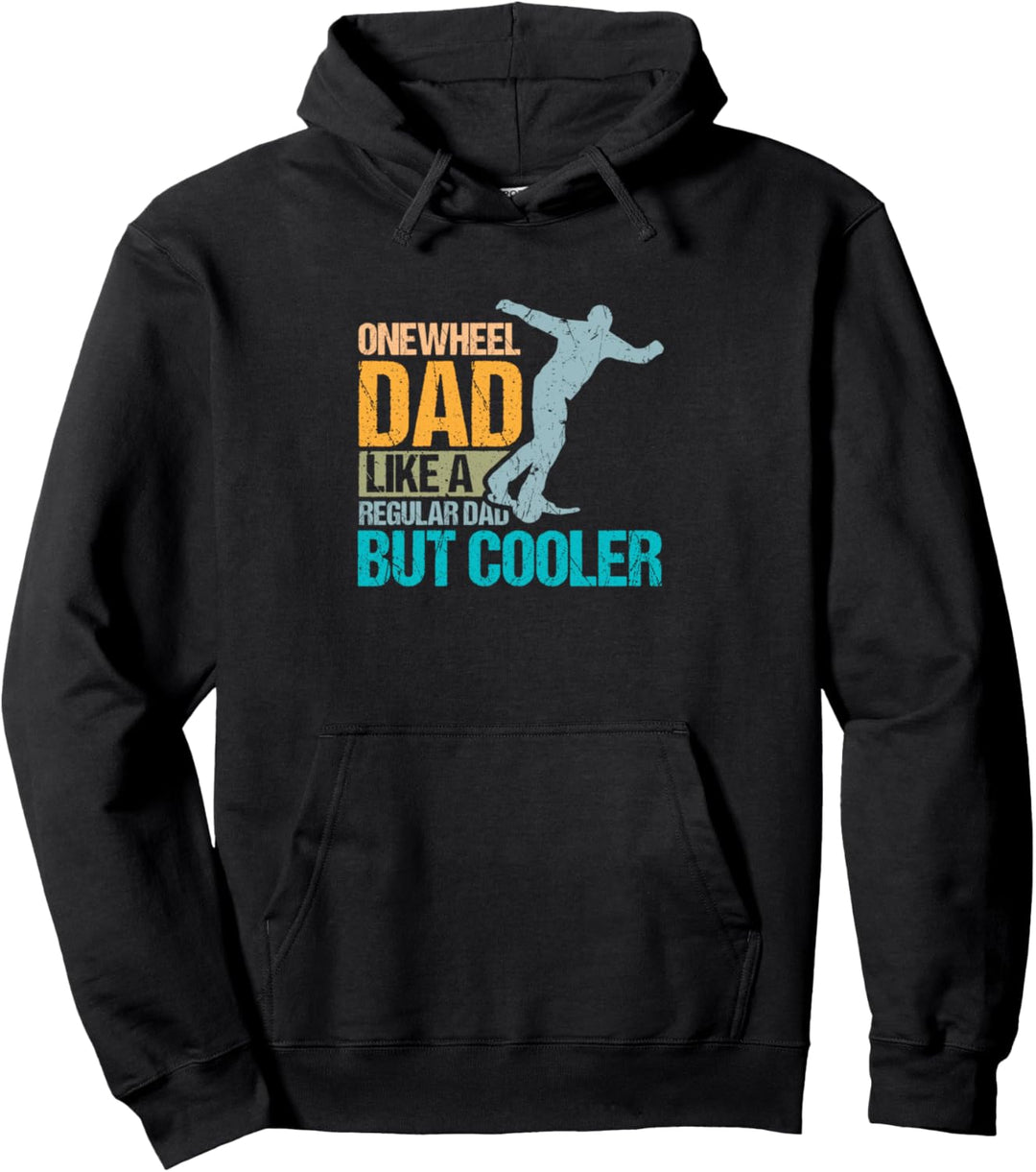 Onewheel Dad Like A Regular Dad But Cooler Vatertag Pullover Hoodie