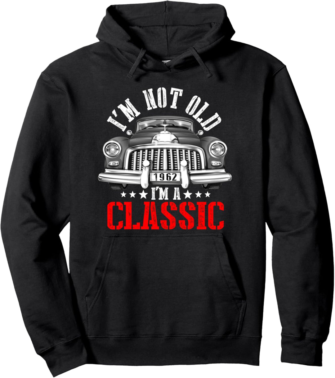 60. Geburtstag Vintage 1962 I'm Not Old I'm A Classic Car Pullover Hoodie