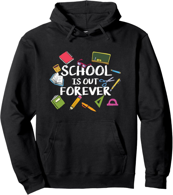 School Is Out Forever - Spruch für Schüler - Schule Pullover Hoodie