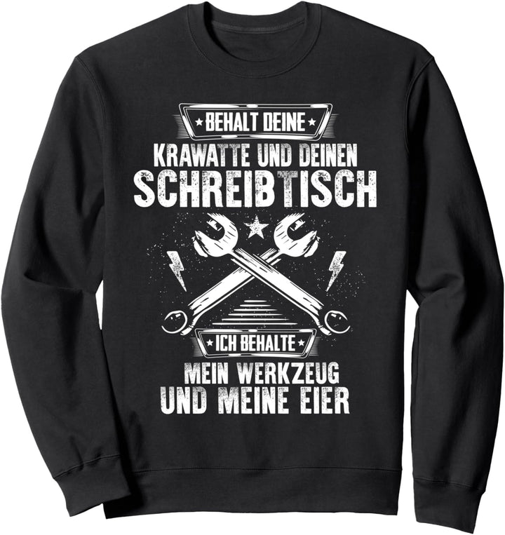 Ich Behalte Mein Werkzeug KFZ-Mechatroniker Sweatshirt