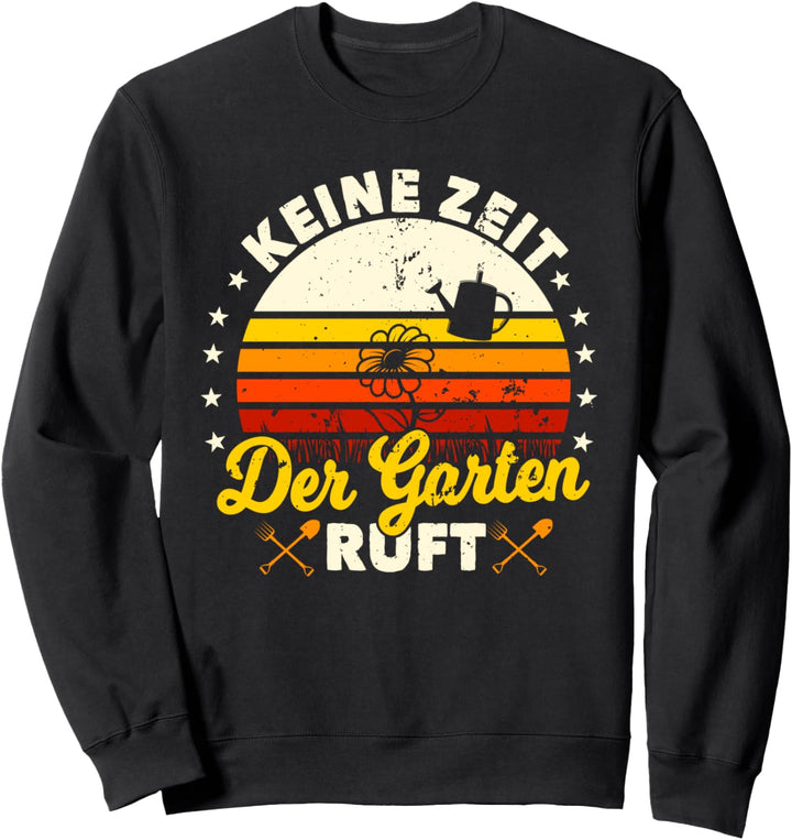Der Garten ruft, lustiges Sprüche Hobbygärtner Motiv Sweatshirt