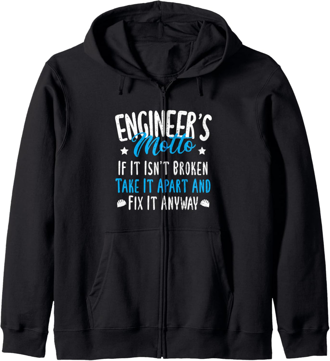Motto: Engineer's Motto If It Isn't Broken Take - Ingenieur Kapuzenjacke