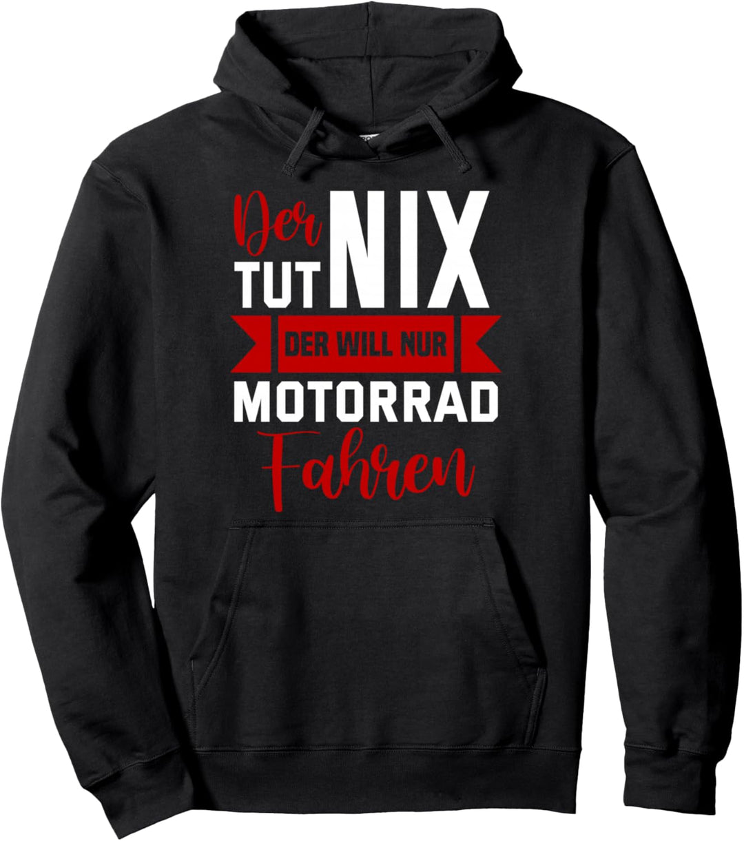 Der tut nix der will nur Motorrad fahren Pullover Hoodie