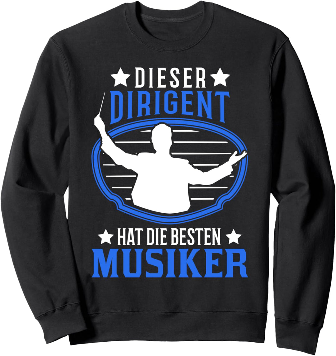Chorleiter Musiker Dirigent Orchester Chorleitung Dirigieren Sweatshirt