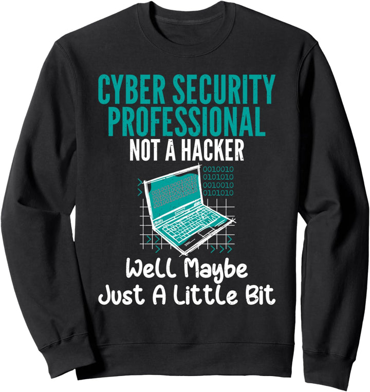 Cyber Security Professional Not A Hacker Expert Grafik Sweatshirt