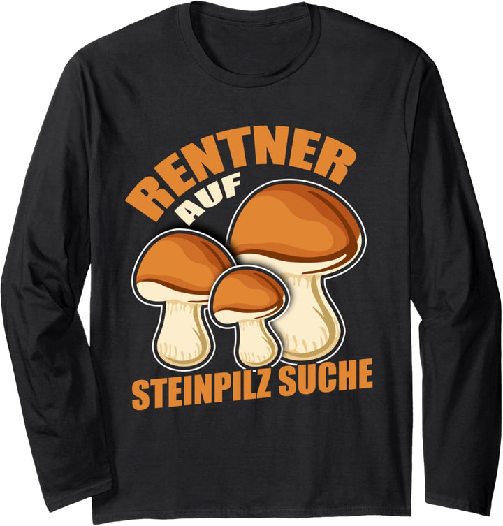Pilzesammler - Rentner auf Steinpilz suche - Pilze Langarmshirt