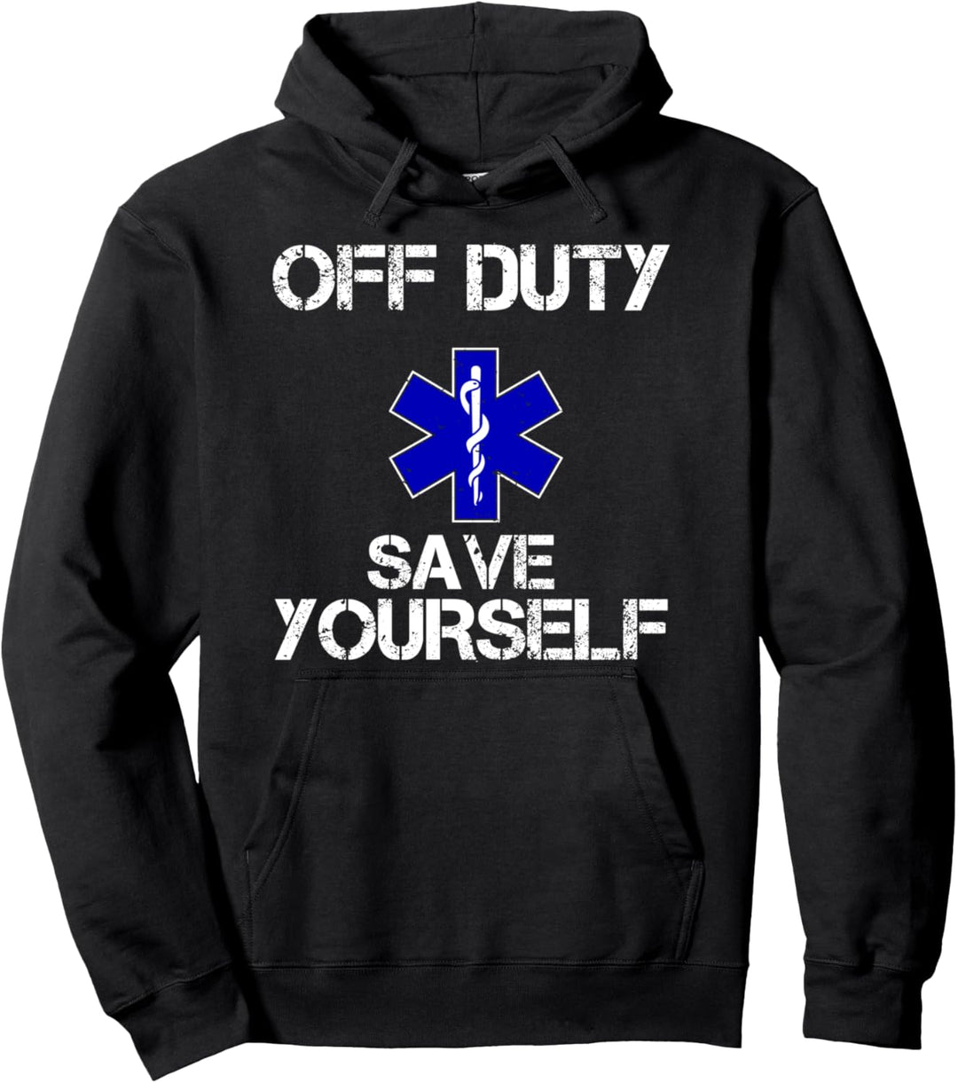 Lustiges EMS Geschenk für EMTs Off Duty Save Yourself Pullover Hoodie
