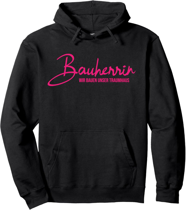Hausbau Bauherrin - Wir bauen unser Traumhaus Pullover Hoodie