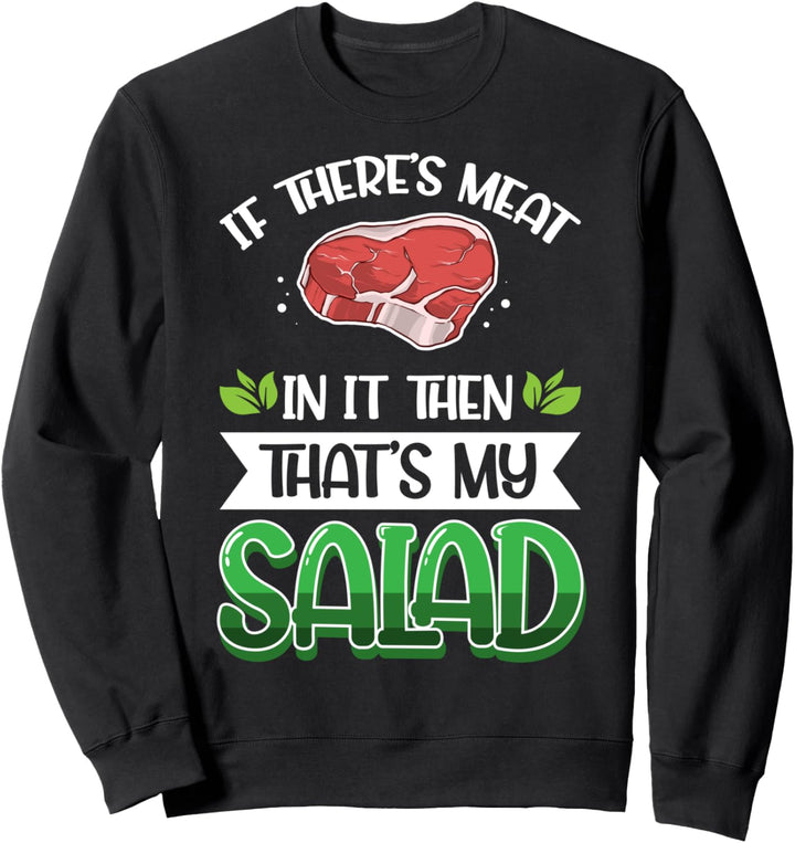 Vegan Vegetarier Salat Spruch Meat Sweatshirt