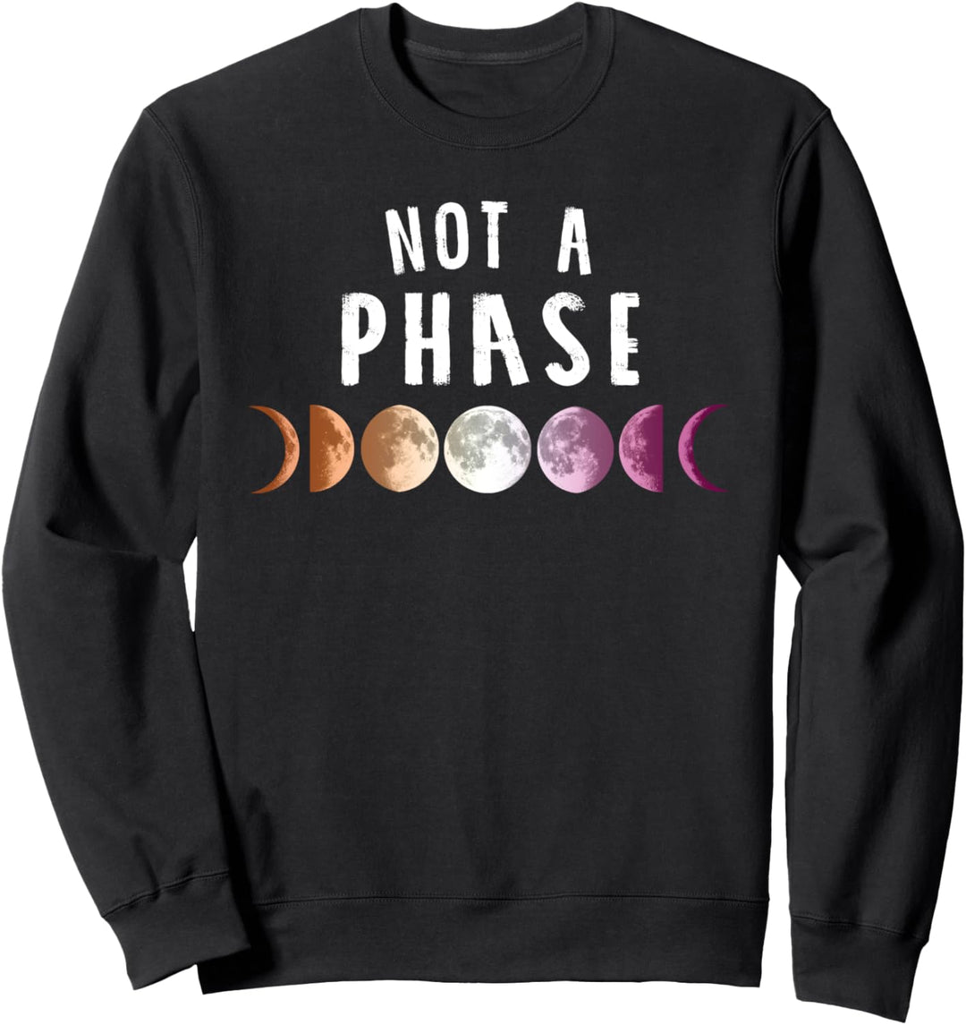 Not a phase Mondphasen LGBT CSD Lesbisch Sweatshirt