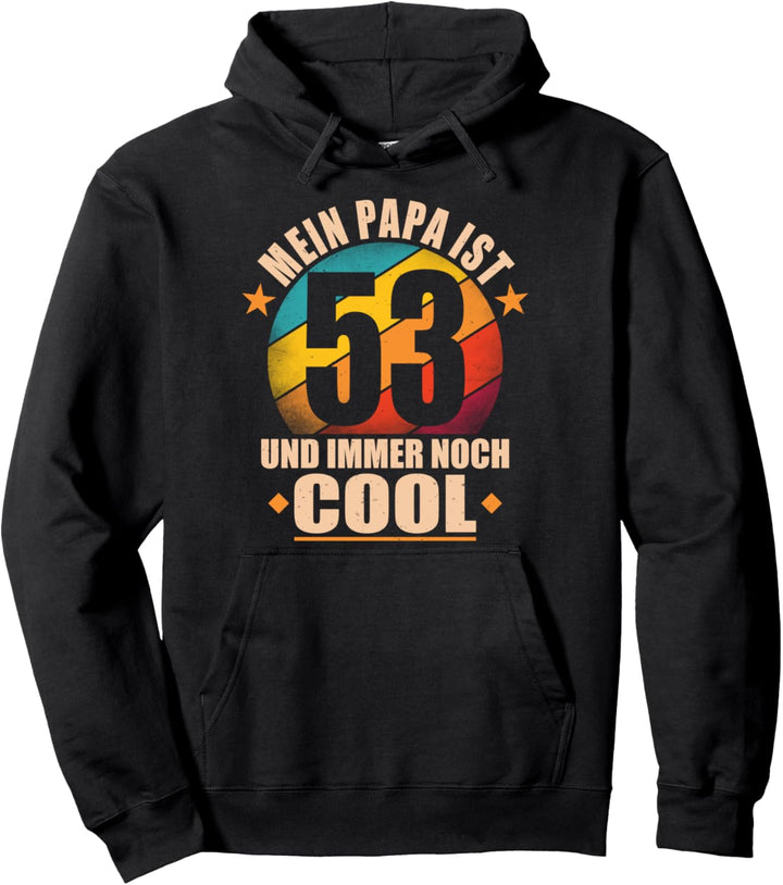 Mein Papa ist 53 und richtig cool - 53. Geburtstag Mann Pullover Hoodie