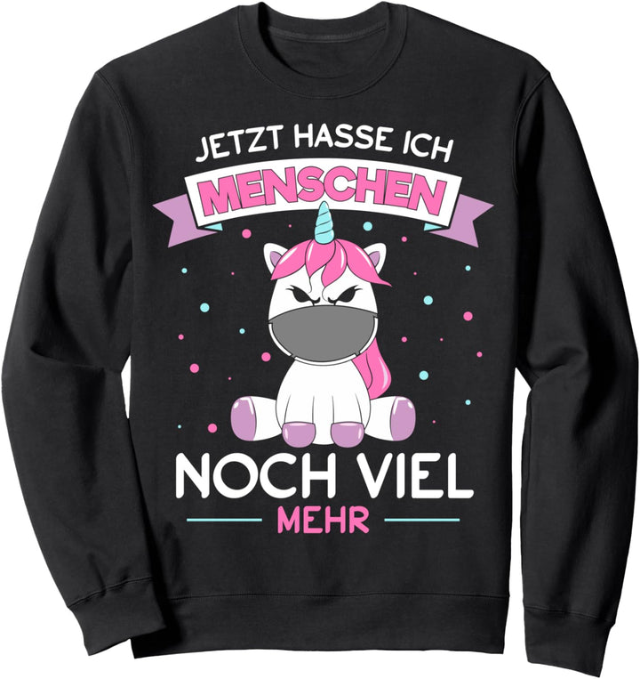 Einhorn mit Mundschutz Maske Atemschutz Ich hasse Menschen Sweatshirt